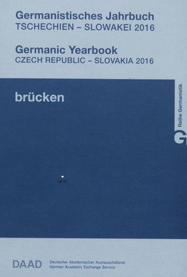 Brücken : [germanistisches Jahrbuch Tschechien-Slowakei 2016] Neue Folge 24/1-2 (2016)