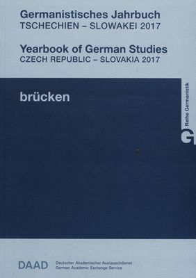 Brücken : [germanistisches Jahrbuch Tschechien-Slowakei 2017]. Neue Folge 25/1-2 (2017) /