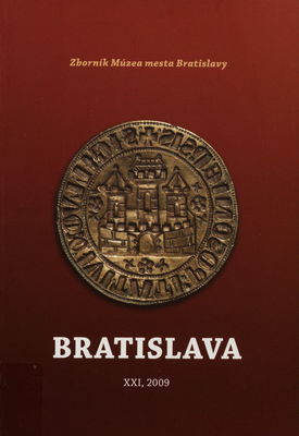 Bratislava : zborník Múzea mesta Bratislavy. Zväzok XXI, 2009 /