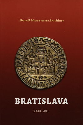 Bratislava : zborník Múzea mesta Bratislavy. Zväzok XXIII, 2011 /