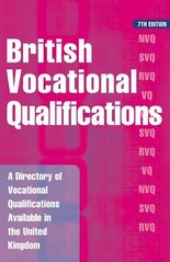 British vocational qualifications : a directory of vocational qualifications available in the United Kingdom
