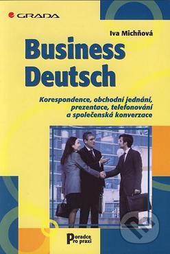 Business Deutsch : korespondence, obchodní jednání, prezentace, telefonování a společenská konverzace /
