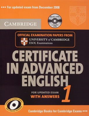 Cambridge certificate in advanced English : with answers : official examination papers from University of Cambridge ESOL Examinations : [for updated exam]. 1.