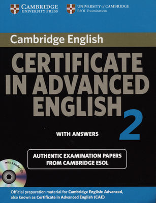 Cambridge certificate in advanced English : with answers : official examination papers from University of Cambridge ESOL Examinations. 2.