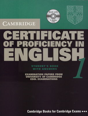 Cambridge certificate of proficiency in English : with answers : examination papers from University of Cambridge ESOL examinations: English for speakers of other languages. 1, [Student´s book].