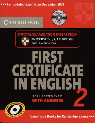 Cambridge first certificate in English : with answers : official examination papers from University of Cambridge ESOL Examinations. 2.