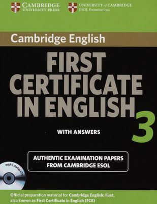 Cambridge first certificate in English : with answers : official examination papers from University of Cambridge ESOL Examinations. 3.