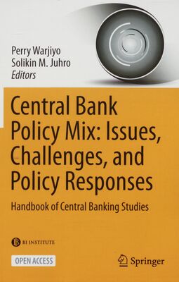 Central bank policy mix : issues, challenges, and policy responses : handbook of central banking studies /