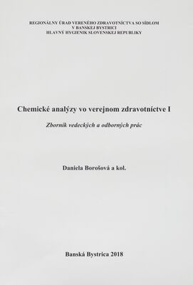 Chemické analýzy vo verejnom zdravotníctve I : zborník vedeckých a odborných prác /
