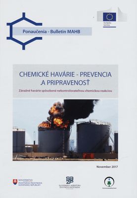 Chemické havárie - prevencia a pripravenosť : závažné havárie spôsobené nekontrolovateľnou chemickou reakciou.