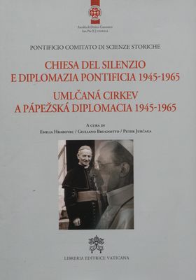 Chiesa del silenzio e diplomazia pontifica 1945-1965 /