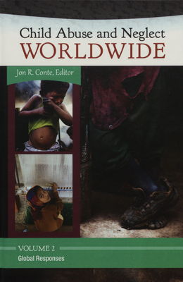 Child abuse and neglect worldwide. Volume 2, Global responses /
