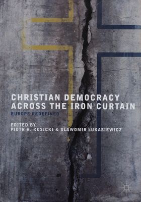 Christian democracy across the iron curtain : Europe redefined /