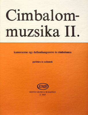 Cimbalom-muzsika : kamarazene egy dallamhangszerre és cimbalomra : partitúra II. /