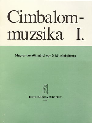 Cimbalom-muzsika magyar szerzők művei egy és két cimbalomra I.