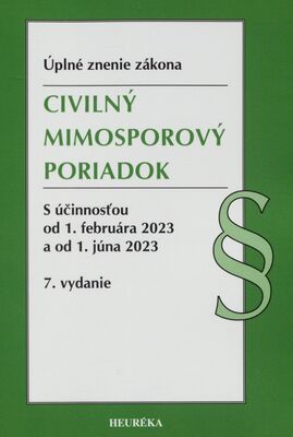 Civilný mimosporový poriadok : úplné znenie zákona : s účinnosťou od 1. februára 2023 a od 1. júna 2023.