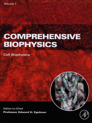 Comprehensive biophysics. Volume 7, Cell biophysics /