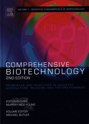 Comprehensive biotechnology : [principles and practices in industry, agriculture, medicine and the environment]. Volume 1, Scientific fundamentals of biotechnology /