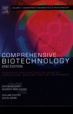 Comprehensive biotechnology : [principles and practices in industry, agriculture, medicine and the environment]. Volume 2, Engineering fundamentals of biotechnology /