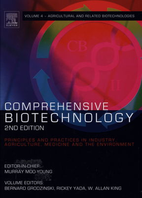 Comprehensive biotechnology : [principles and practices in industry, agriculture, medicine and the environment]. Volume 4, Agricultural and related biotechnologies /