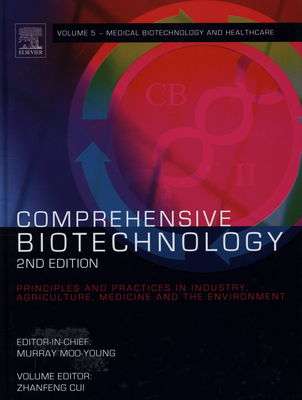 Comprehensive biotechnology : [principles and practices in industry, agriculture, medicine and the environment]. Volume 5, Medical biotechnology and healthcare /