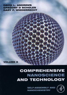 Comprehensive nanoscience and technology. Volume 5, Self-assembly and nanochemistry /