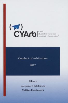 Czech (& Central European) yearbook of arbitration®. Volume VII, 2017, Conduct of arbitration /