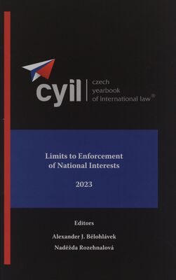 Czech yearbook of international law®. Volume XIV, 2023, Limits to enforcement of national interests /