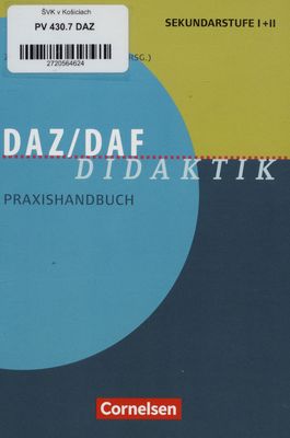 DaZ/DaF Didaktik : Praxishandbuch für die Sekundarstufe I ind II /