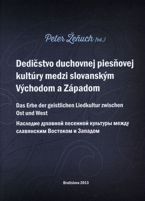 Dedičstvo duchovnej piesňovej kultúry medzi slovanským Východom a Západom /