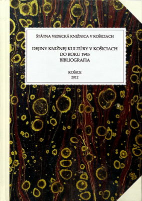 Dejiny knižnej kultúry v Košiciach do roku 1945 : bibliografia /