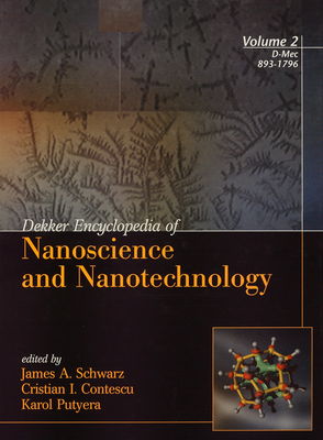 Dekker encyclopedia of nanoscience and nanotechnology. Volume 2 D-Mec /