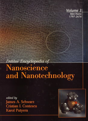 Dekker encyclopedia of nanoscience and nanotechnology. Volume 3 Met-Nano /