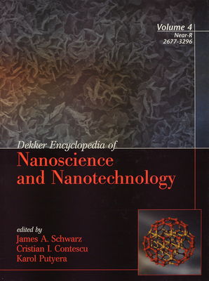 Dekker encyclopedia of nanoscience and nanotechnology. Volume 4 Near-R /