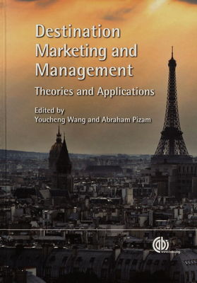 Destination marketing and management : theories and applications /
