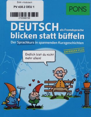 Deutsch als Fremdsprache 1 : blicken statt büffeln : der Sprachkurs in spannenden Kurzgeschichten für Anfänger mit Vorkenntnissen /