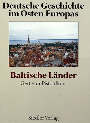Deutsche Geschichte im Osten Europas : Baltische Länder /