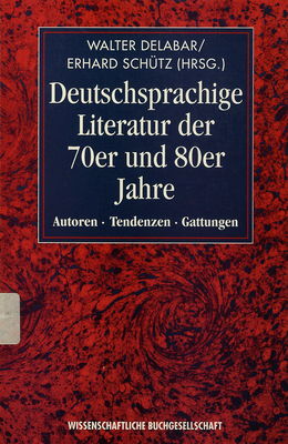 Deutschsprachige Literatur der 70er und 80er Jahre : Autoren, Tendenzen, Gattungen /