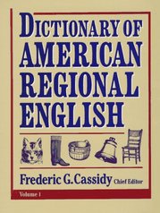 Dictionary of American regional English. Volume 1, Introduction and A-C /