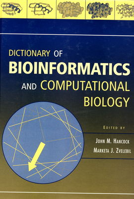 Dictionary of bioinformatics and computational biology /