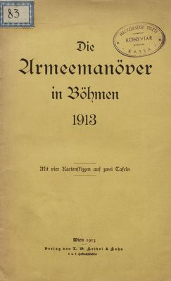 Die Armeemanöver in Böhmen 1913 : mit vier Kartenskizzen auf zwei Tafeln.
