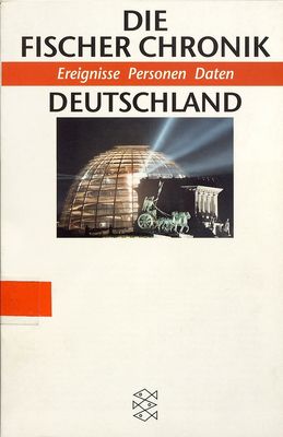 Die Fischer Chronik Deutschland : Ereignisse, Personen, Daten