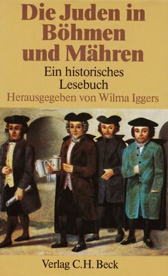 Die Juden in Böhmen und Mähren : ein historisches Lesebuch /