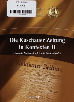 Die Kaschauer Zeitung in Kontexten. II /