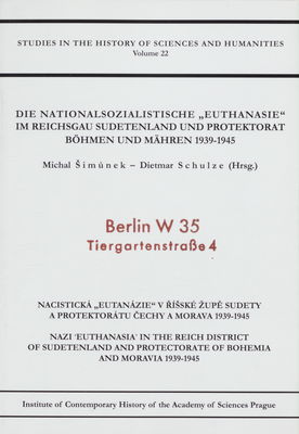 Die nationalsozialistische "Euthanasie" im Reichsgau Sudetenland und Protektorat Böhmen und Mähren 1939-1945 /