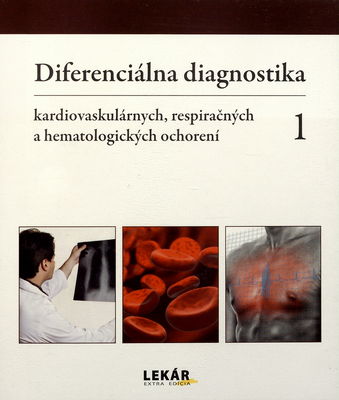 Diferenciálna diagnostika kardiovaskulárnych, respiračnách a hematologických ochorení. 1.