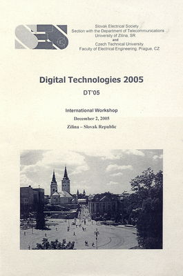 Digital technologies 2005 : international workshop, Žilina, Slovak Republic, December 2, 2005