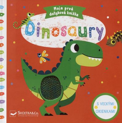 Dinosaury : moja prvá dotyková knižka : s veľkými okienkami /