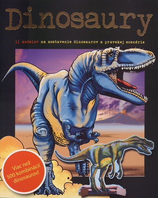 Dinosaury 11 modelov na zostavenie dinosaurov a pravekej scenérie : viac než 500 kombinácií dinosaurov!