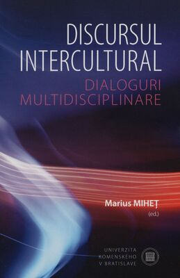 Discursul intercultural : dialoguri multidisciplinare /